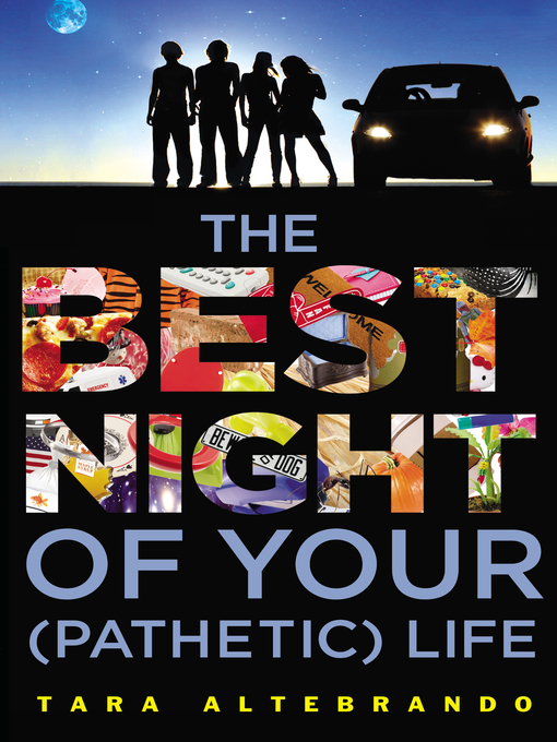 Title details for The Best Night of Your (Pathetic) Life by Tara Altebrando - Available